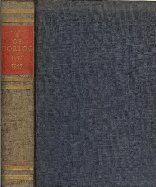 Snyder, Louis L  .. Ingeleid door G.B.J. Hiltermann. Vertaling: C. Kila. - De oorlog. De geschiedenis van de jaren 1939-1945