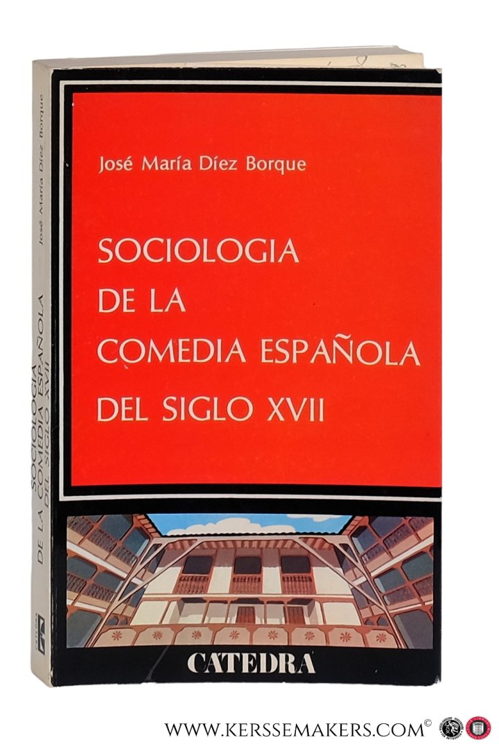 Borque, José Maria Diez. - Sociologia de la comedia espanola del siglo XVII.