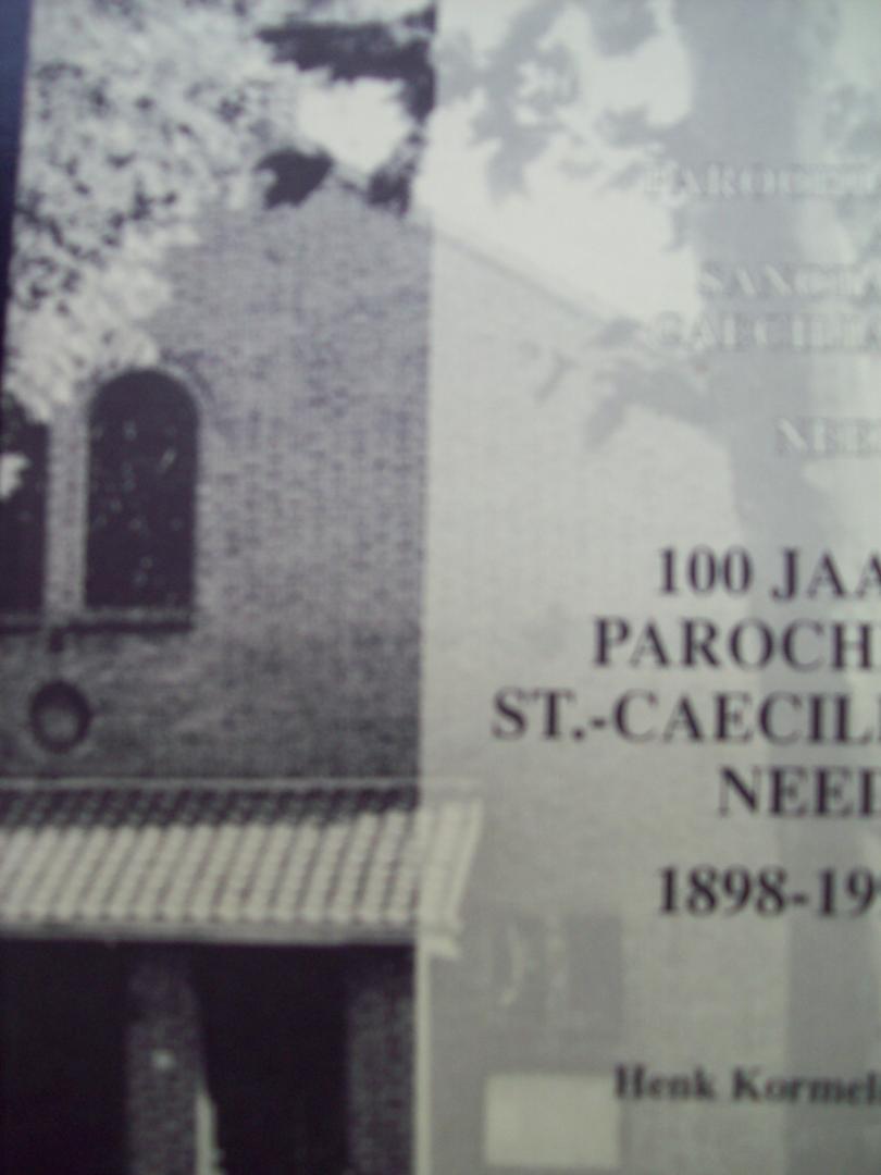 Henk Kormelink - 100 jaar Parochie St-Cicilia Neede 1898 - 1998