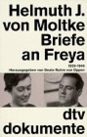 Moltke, Helmuth von - Briefe an Freya. 1939-1945