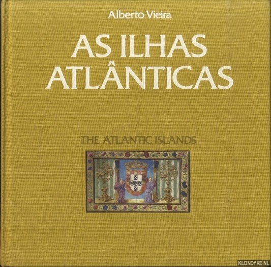 Vieira, Alberto - As Ilhas Atlânticas. The Atlantic Islands