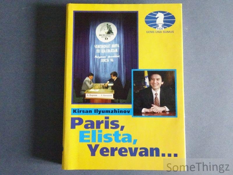 Ilyumzhinov, Kirsan / GM Evgeny Vasiukov (commentary). - Paris, Elista, Yerevan... The World Chess Championship 1996. Karpov - Kamsky.