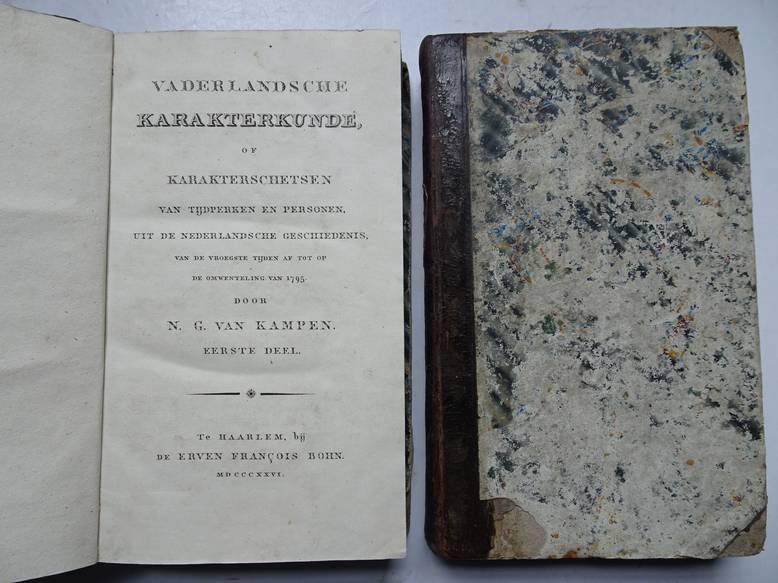 Kampen, N.G. van. - Vaderlandsche karakterkunde, of karakterschetsen van tijdperken en personen, uit de Nederlandsche geschiedenis, van de vroegste tijden af tot op de omwenteling van 1795. Vol. 1 & 2.