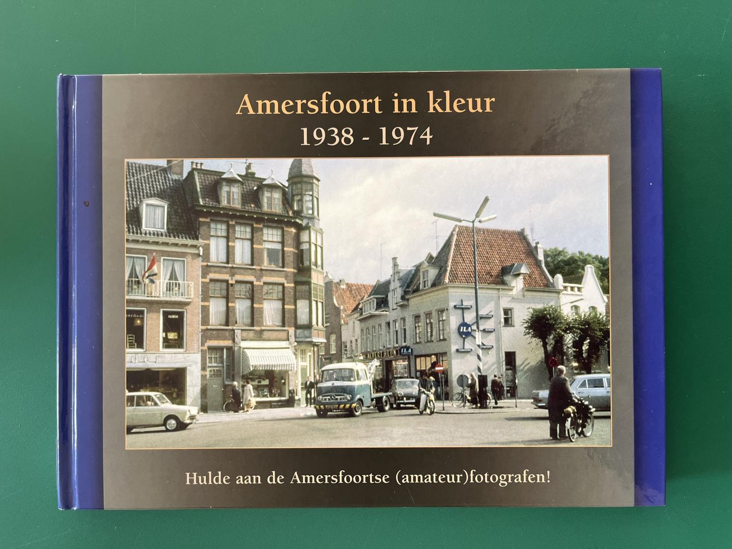 Kessels, Philippe & Peter Leeuwen - Amersfoort in kleur 1938-1974. Hulde aan de Amersfoortse (amateur)fotografen!