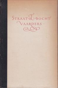 VISSER, M. & J.C.M.WARNSINCK - Straat-en Bochtvaarders, zijnde het korte historiael ende Journaels, aenteijckeninge van drie voyagiens door David Pietersz. de Vries, artillerij-meester ...1618-1625