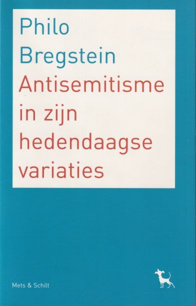 Bregstein, Philo - Antisemitisme in zijn hedendaagse variaties