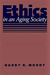Moody, Harry R. - Ethics in an Aging Society