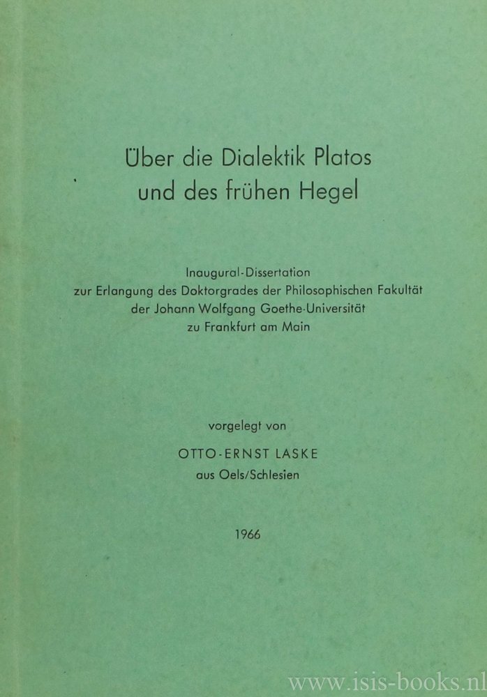 PLATO, LASKE, O.E. - Über die Dialektik Platos und des frühen Hegel.