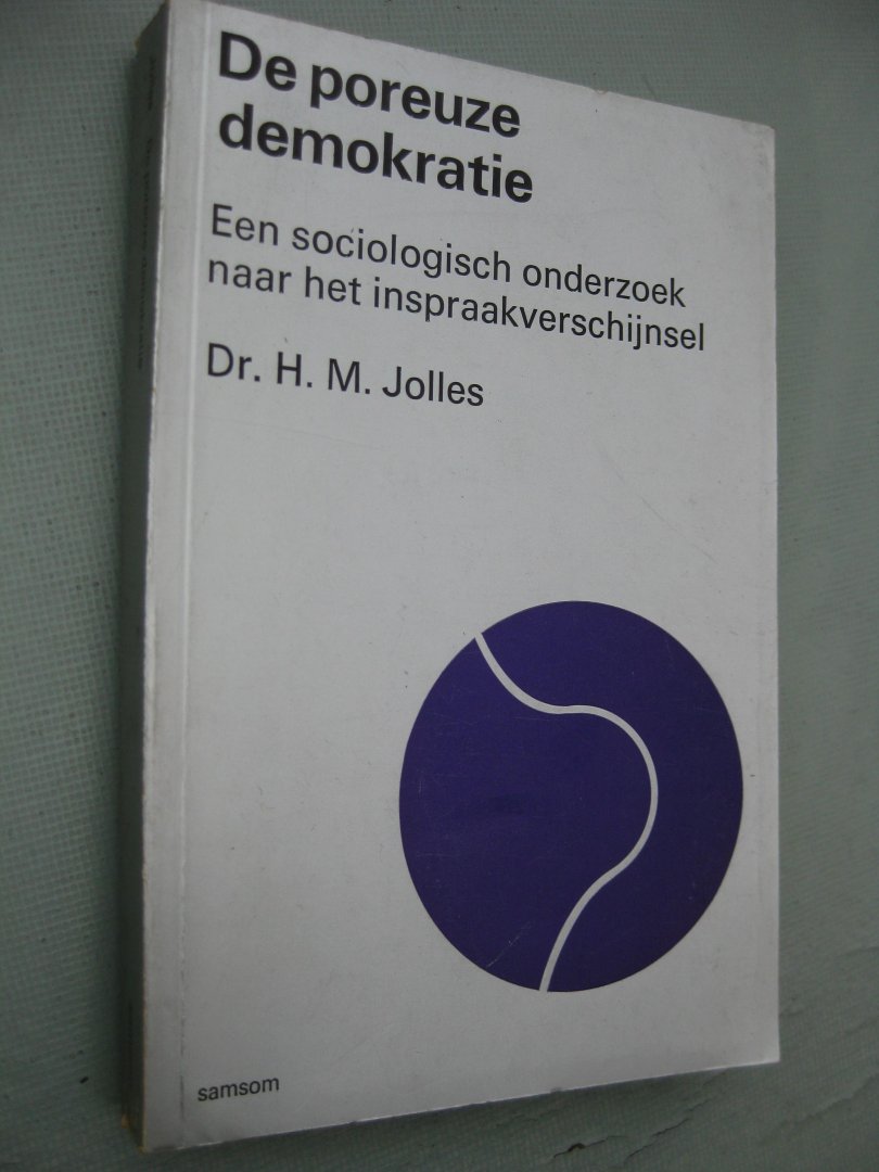 Jolles, Dr. H.M. - De poreuze demokratie. Een sociologisch onderzoek naar het inspraakverschijnsel.