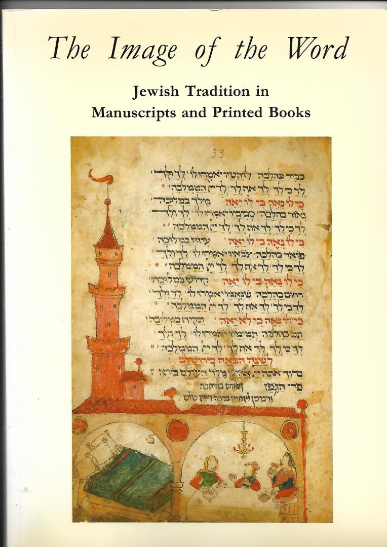 Melker, Saskia R. de, e.a. (eds.) - The Image of the Word. Jewish Tradition in Manuscripts and Printed Books