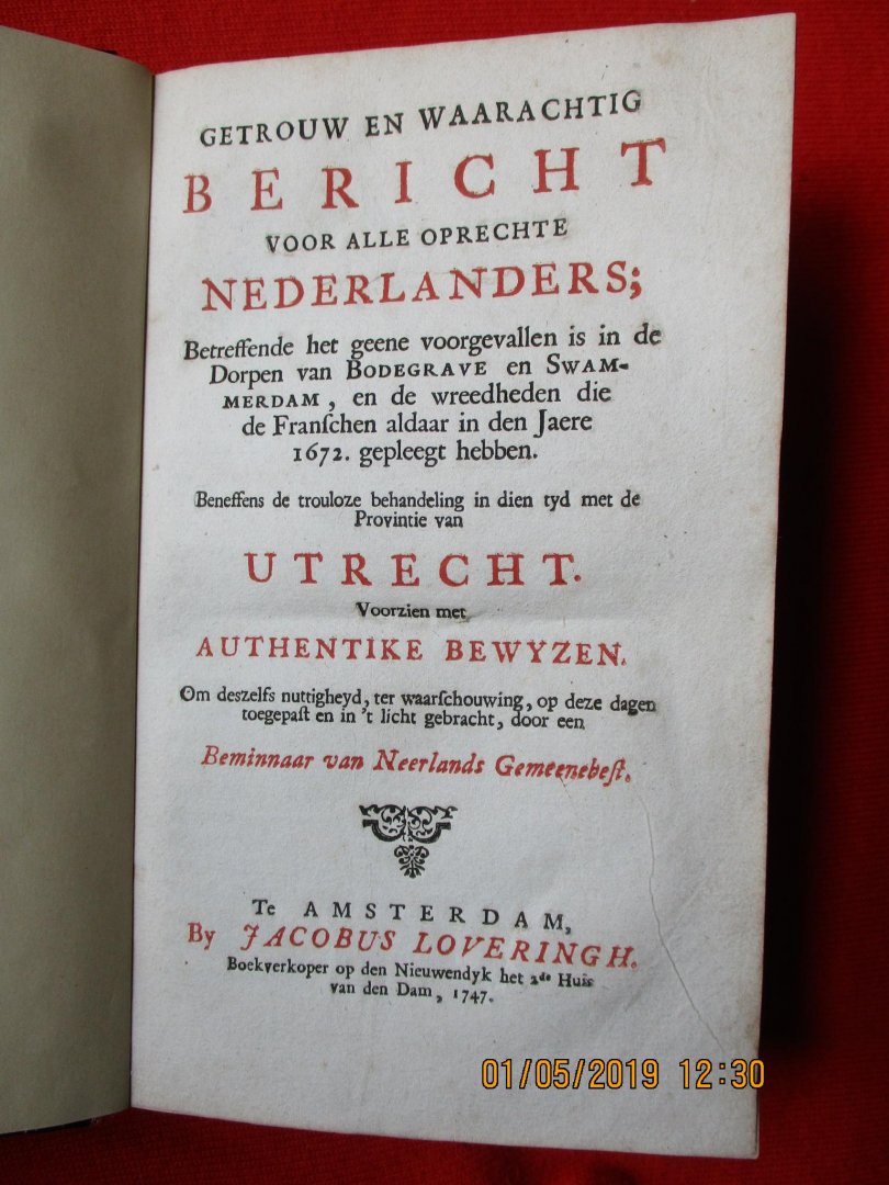 Loveringh, Jacobus - Getrouw en waarachtig bericht voor alle oprechte Nederlanders; Betreffende het geene voorgevallen is in de dorpen Bodegrave en Swammerdam, en de wreedheden die de Franschen aldaar in den jaere 1672 gepleegt hebben...