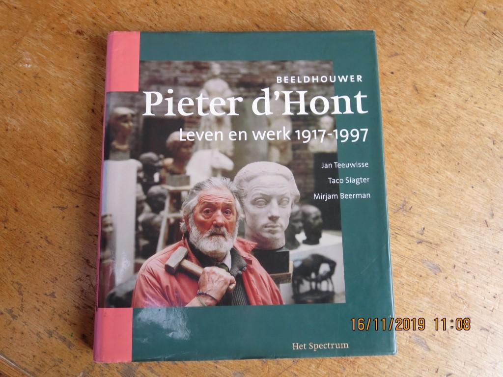 Teeuwisse, J. - Beeldhouwer Pieter d'Hont leven en werk 1917-1997