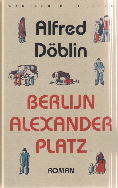 Döblin, Alfred - Berlijn Alexanderplatz: Het verhaal van Franz Biberkopf