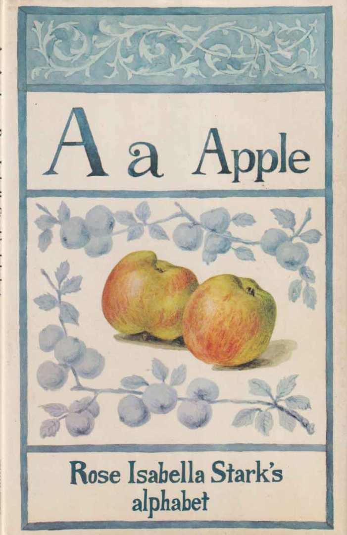 Stark, Rose Isabella - A a Apple Rose Isabella Stark's alphabet