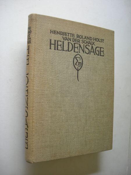 Roland Holst-van der Schalk, Henriette - Heldensage. Een gedicht