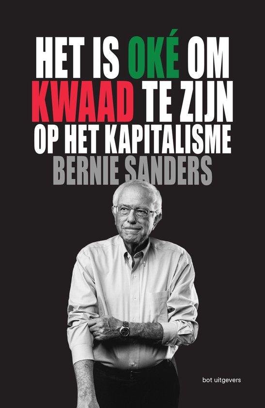 Sanders, Bernie, Nichols, John - Het is oké om kwaad te zijn op het kapitalisme