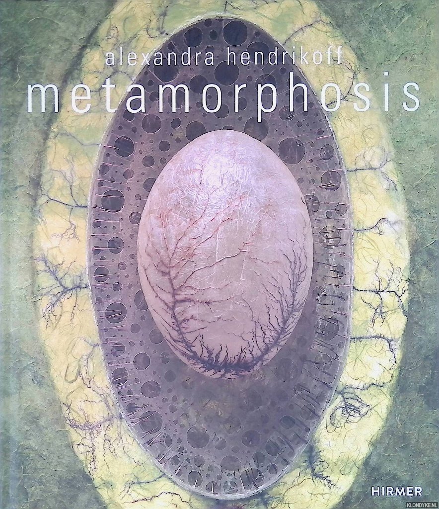Hendrikoff, Alexandra - Alexandra Hendrikoff: Metamorphosis