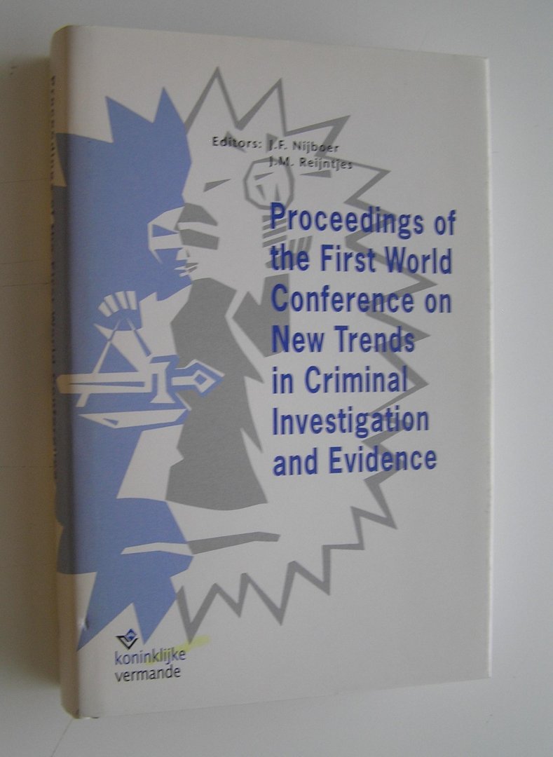 Nijboer J.F.  /  Reijntjes J.M. - Proceedings of the first world conference on new trends in criminal investigation and evidence / druk 1