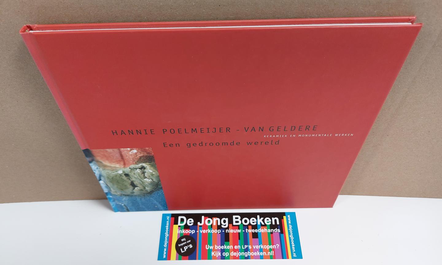 Heijnen, Henk - Hannie Poelmeijer - van Geldere: Een gedroomde wereld (Keramiek en monumentale werken)