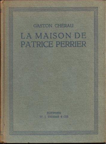 Cherau, Gaston - La maison de Patrice Perrier