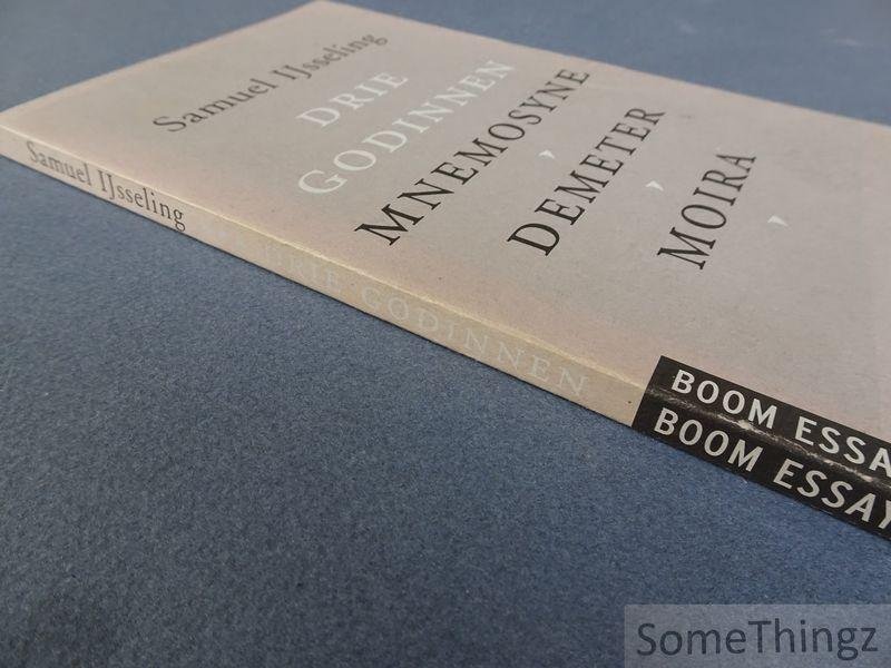 IJsseling, Samuel. - Drie godinnen. Mnemosyne, Demeter, Moira.
