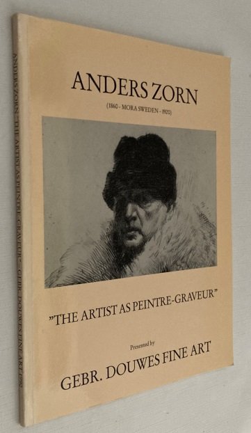 Gebr. Douwes Fine Art - - Exhibition Anders Zorn, presented by Gebr. Douwes Fine Art, 21st Sept - 12 Oct, 1990. ("The artist as peintre-graveur")