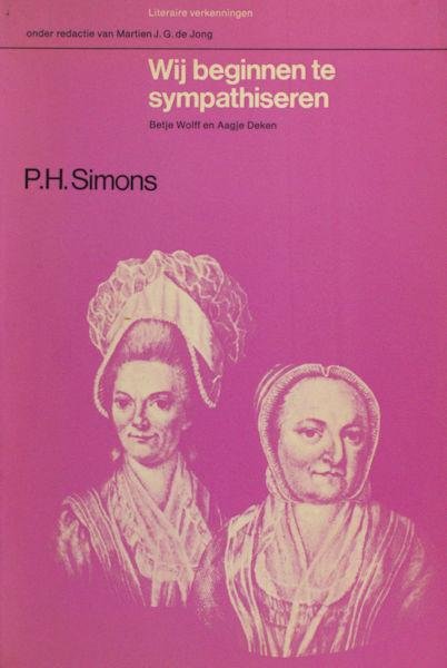Simons, P.H. - Wij beginnen te sympathiseren. Betje Wolff en Aagje Deken.
