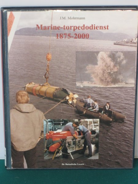 Mohrmann, J.M. - Marine -torpededienst 1875 - 2000