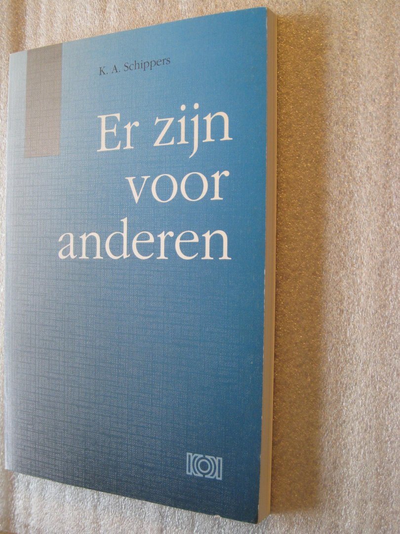 Schippers, K.A. - Er zijn voor anderen