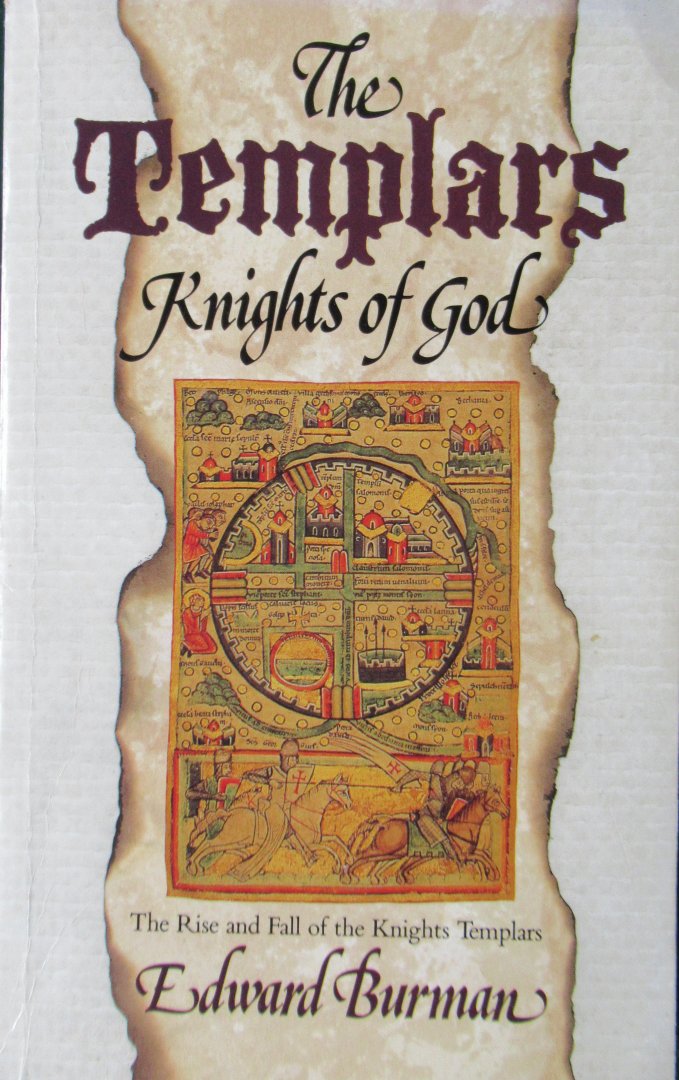 Burman, Edward - The Templars. Knights of God. The rise and fall of the Knigths Templars
