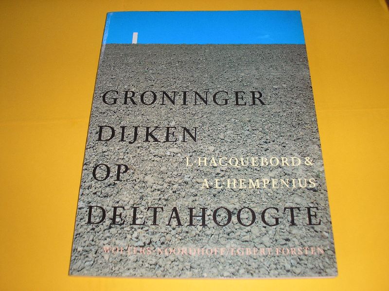 Hacquebord, L. en Hempenius, A.L. - Groninger dijken op deltahoogte. Nieuw.