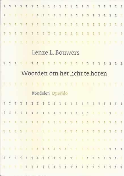 Bouwers, Lenze L. - Woorden om het licht te horen: Rondelen.