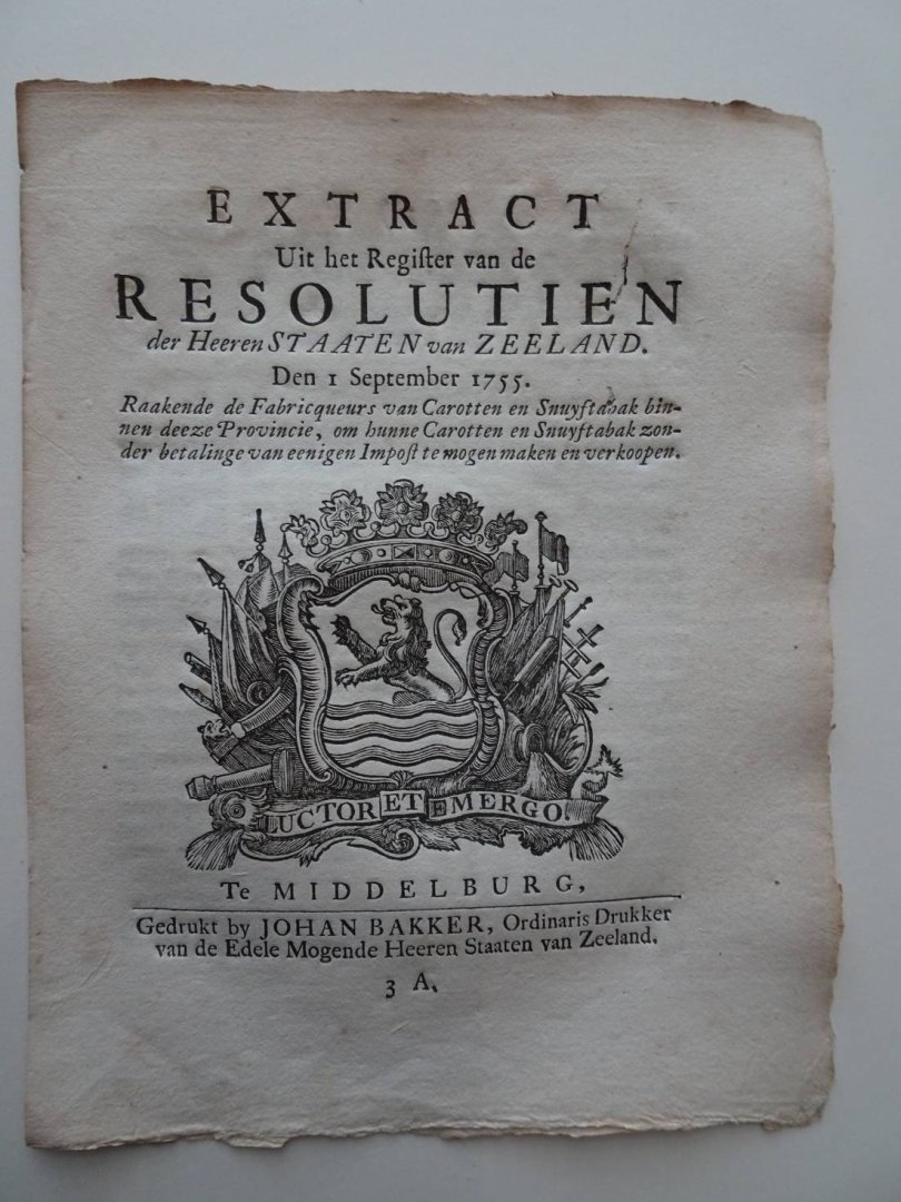  - Extract it het Register vande Resolutien der heeren Staaten van Zeeland. Den 1 September 1755. Raakende de Fabricqueurs van Carotten en Snuyftabak binnen deeze Provincie, om hunne Varotten en Snuyftabak zonder betalinge van eenigen Impost te m...