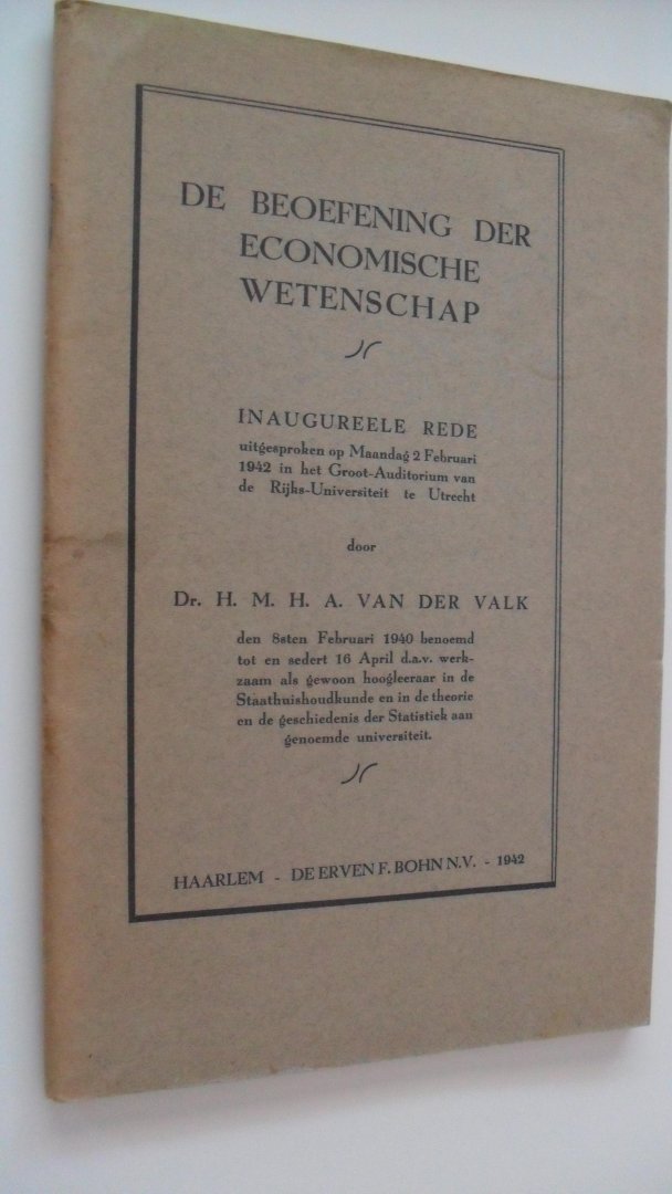 Valk Dr. H.M.H.A. van der - De beoefening der economische wetenschap