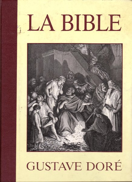 Doré, Gustave - La Bible (app. 230 gravures avec texte Francais)