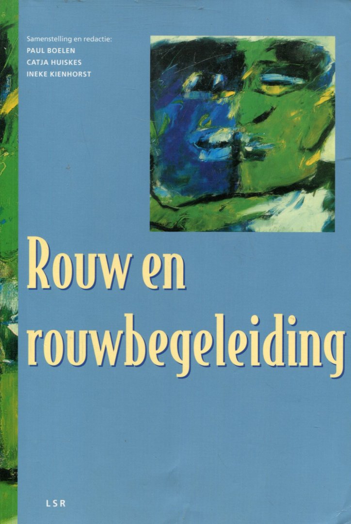 Boelen, Paul e.a. - Rouw en rouwbegeleiding - Nabijblijven