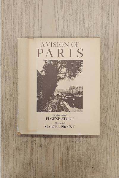 ATGET, EUGèNE. & PROUST, MARCEL. - A Vision of Paris. The Photographs of Eugène Atget. The Words of Marcel Proust. Edited with an Introduction by Arthur D. Trottenberg. Photographs from the Collection of Berenice Abbott