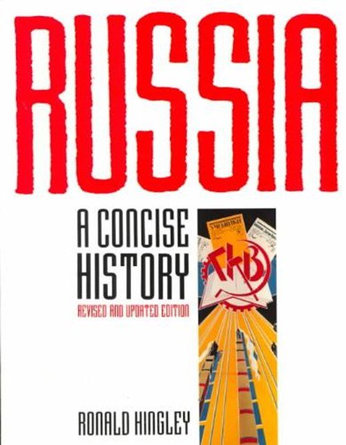 Ronald Hingley - Russia: A Concise History