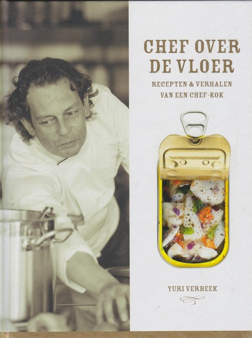Verbeek, Yuri - Chef over de vloer / verhalen en recepten van een chef-kok