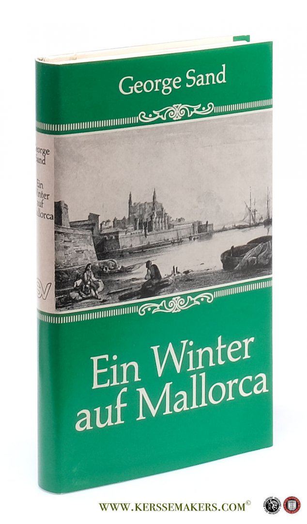 Sand, George - Ein Winter auf Mallorca. Herausgegeben und ins Deutsche übertragen von Ulrich C. A. Krebs.
