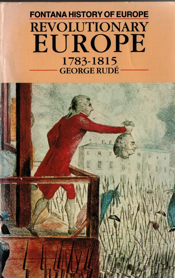Rudé, George - Revolutionary Europe 1783 - 1815