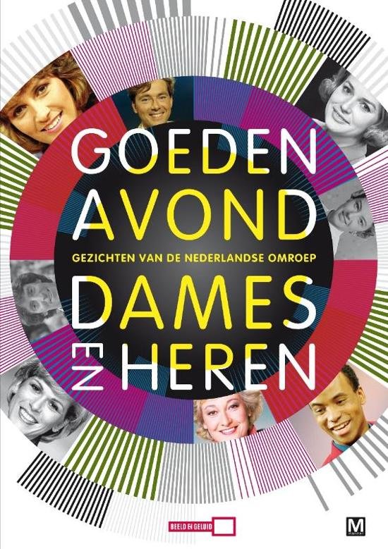 Koenders, Rene; Spall, Brandon van; Kooij, Milou van; Dijk, Goswin van - Goedenavond dames en heren / gezichten van de Nederlandse omroep. Met DVD.