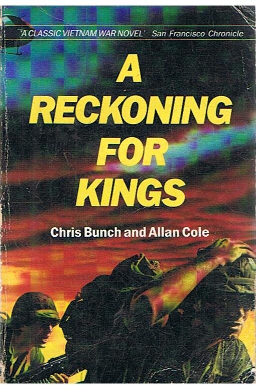 Bunch, Chris and Cole, Allan - A reckoning for Kings - a novel of the Tet offensive