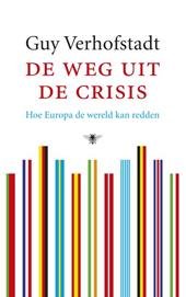 Verhofstadt, Guy - De weg uit de crisis. Hoe Europa de wereld kan redden
