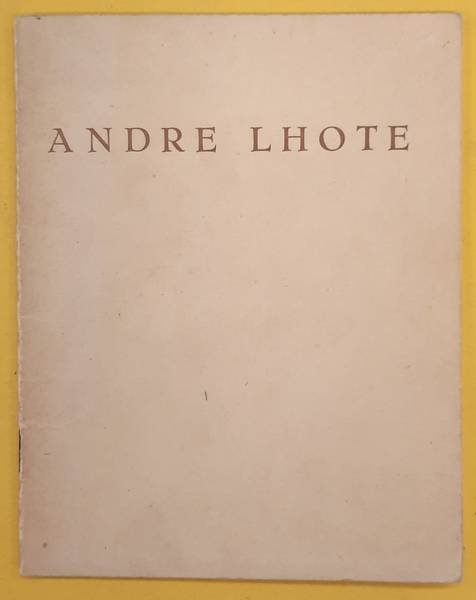 LHOTE, ANDRE - PAUL FIERENS [PRÉFACE].. - André Lhote.