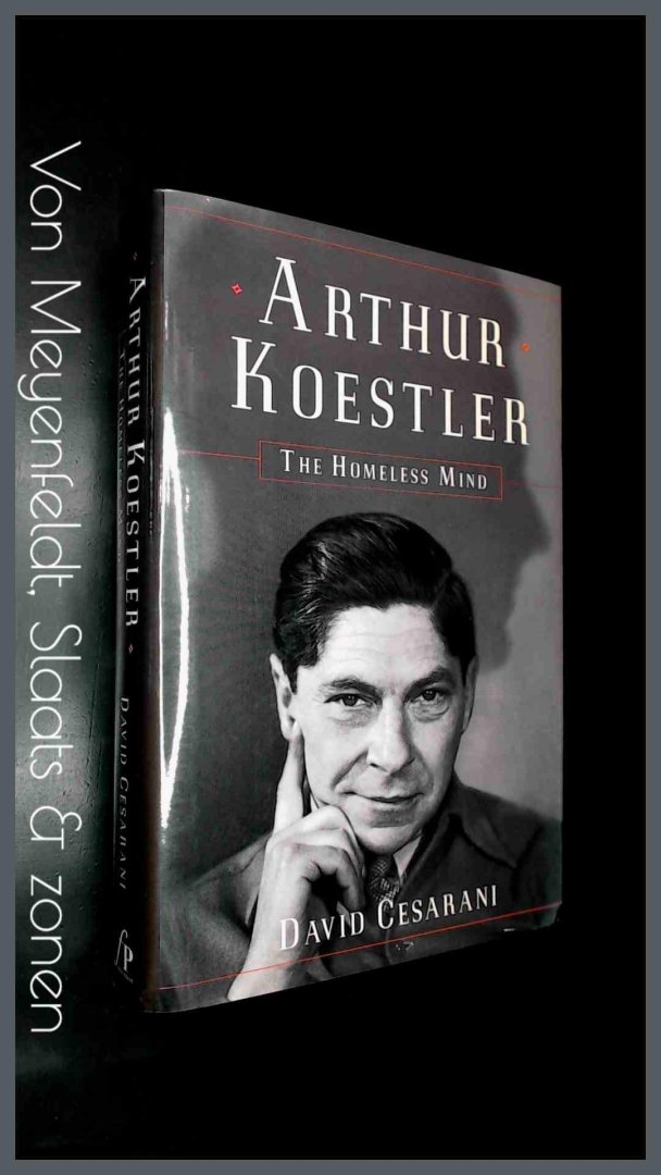 Cesarani, David - Arthur Koestler - The homeless mind