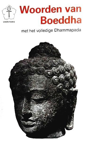 Blok ,  J . A . [ isbn 9789020245059 ] 3219 - Woorden  van  Boeddha  . ( Met het Volledige Dhammapada . )  De inleiding geeft over de geboorte en jeugd van de Boeddha de sobere gegevens uit de Paliliteratuur van het Zuidelijk Boeddhisme; zijn hunkering naar waarheid en bevrijding doet hem het -