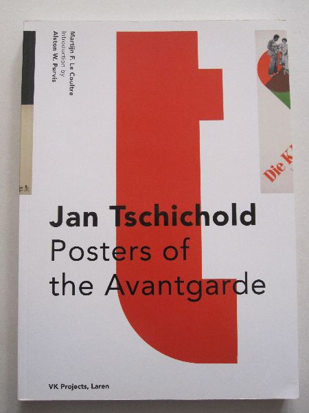 Alston W. Purvis / Martijn F. Le Coultre - Jan Tschichold - Posters of the Avantgarde