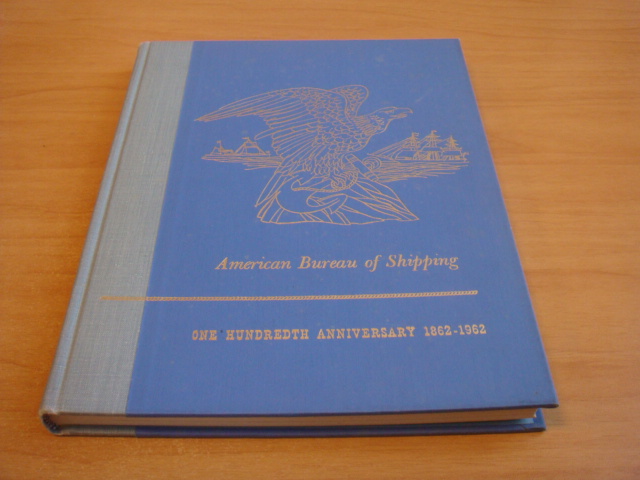 Diverse auteurs - American Bureau of Shipping One hundredth anniversary 1862 - 1962