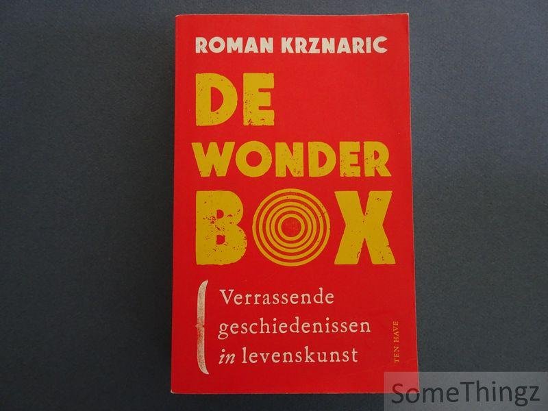 Krznaric, Roman. - De wonderbox. Verrassende geschiedenissen in levenskunst.